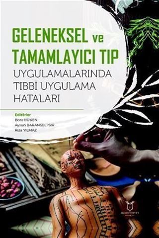 Geleneksel ve Tamamlayıcı Tıp Uygulamalarında Tıbbi Uygulama Hataları