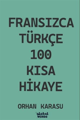 Fransızca-Türkçe 100 Kısa Hikaye
