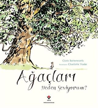 Ağaçları Neden Seviyorum ?