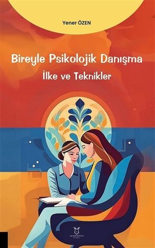 Bireyle Psikolojik Danışma İlke ve Teknikler