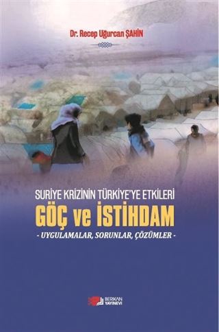 Suriye Krizinin Türkiye'ye Etkileri Göç ve İstihdam