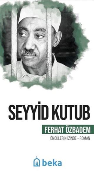 Seyyid Kutub Öncülerin İzinde