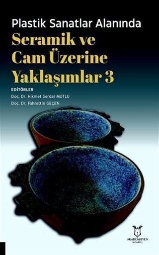 Plastik Sanatlar Alanında Seramik ve Cam Üzerine Yaklaşımlar 3