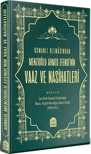 Osmanlı Ulamasından Menzioğlu Ahmed Efendinin Vaaz ve Nasihatleri