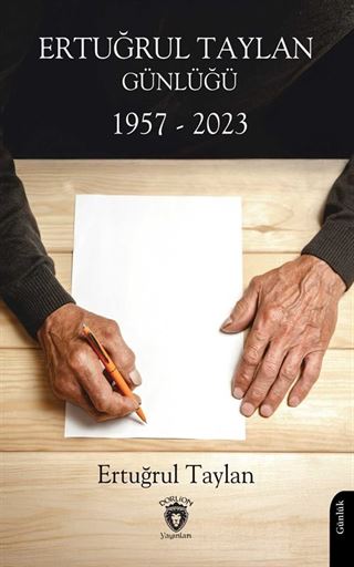 Ertuğrul Taylan Günlüğü 1957 - 2023