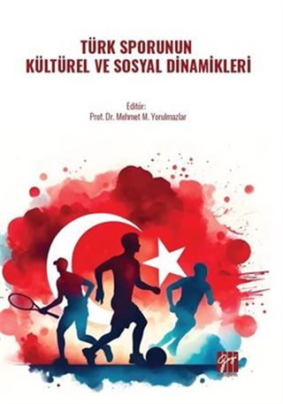 Türk Sporunun Kültürel Ve Sosyal Dinamikleri