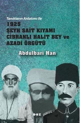 1925 Şeyh Sait Kıyamı Cibranlı Halit Bey ve Azadi Örgütü