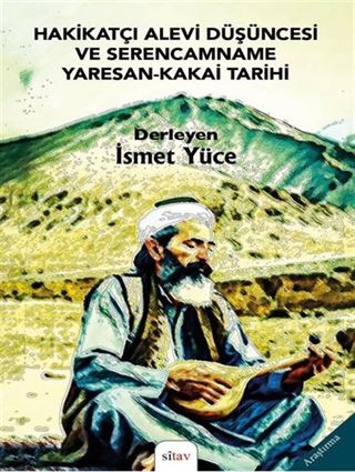 Hakikatçi Alevi Düşüncesi ve Serencamname Yaresan - Kakai Tarihi