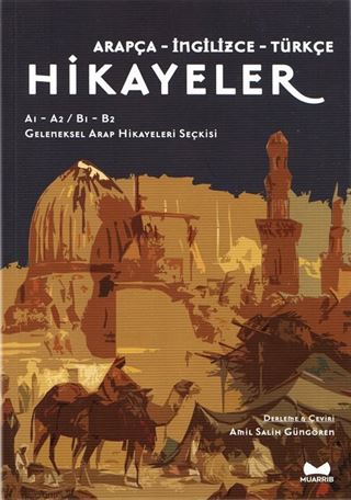 Arapça, İngilizce, Türkçe Hikayeler (A1-A2/B1-B2) Geleneksel Arap Hikayeleri Seçkisi