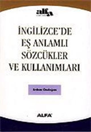 İngilizce'de Eş Anlamlı Sözcükler ve Kullanımları