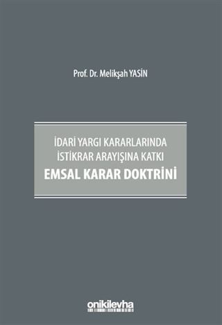 İdari Yargı Kararlarında İstikrar Arayışına Katkı Emsal Karar Doktrini