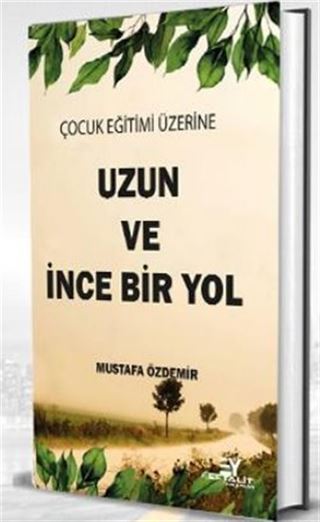 Çocuk Eğitimi Üzerine Uzun ve İnce Bir Yol