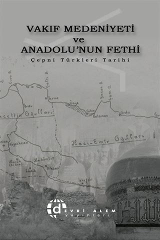 Vakıf Medeniyeti ve Anadolu'nun Fethi