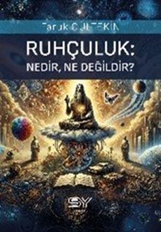Ruhçuluk;Nedir, Ne Değildir?