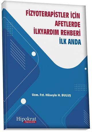 Fizyoterapistler için Afetlerde İlkyardım Rehberi İlk Anda