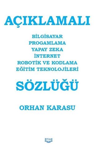 Açıklamalı Bilgisayar Progamlama Yapay Zeka İnternet Robotik ve Kodlama Eğitim Teknolojileri Sözlüğü