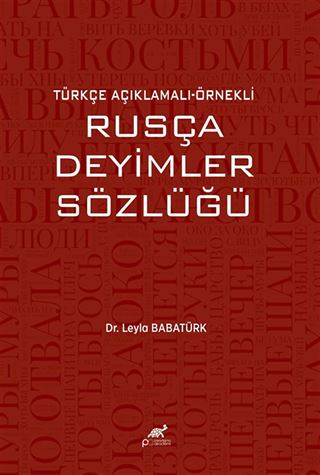 Türkçe Açıklamalı Örnekli Rusça Deyimler Sözlüğü