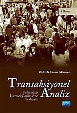 Transaksiyonel Analiz Psikolojide İşlemsel Çözümleme Yaklaşımı