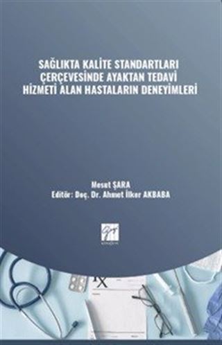 Sağlıkta Kalite Standartları Çerçevesinde Ayaktan Tedavi Hizmeti Alan Hastaların Deneyimleri
