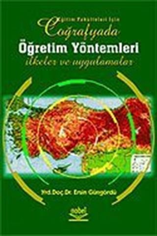 Coğrafyada Öğretim Yöntemleri / İlkeler ve Uygulamar