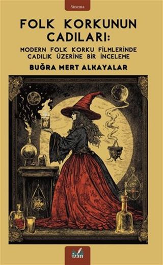 Folk Korkunun Cadıları: Modern Folk Korku Filmlerinde Cadılık Üzerine Bir İnceleme