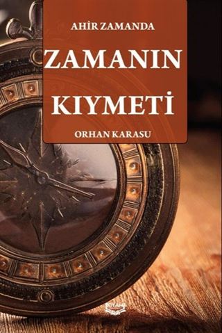 Ahir Zamanda Zamanın Kıymeti
