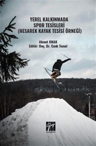Yerel Kalkınmada Spor Tesisleri (Hesarek Kayak Tesisi Örneği)