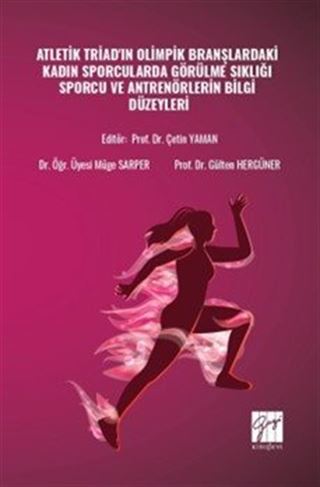 Atletik Triad'ın Olimpik Branşlardaki Kadın Sporcularda Görülme Sıklığı Sporcu ve Antrenörlerin Bilgi Düzeyleri