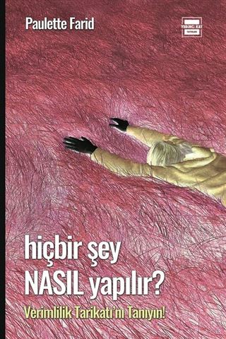 Hiçbir Şey Nasıl Yapılır