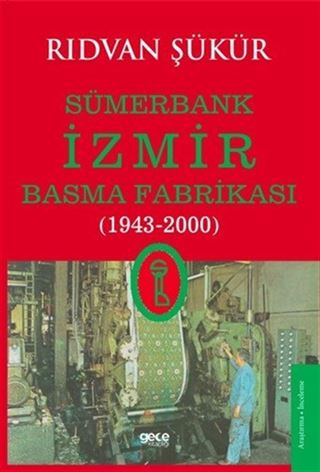 Sümerbank İzmir Basma Fabrikası (1943-2000)