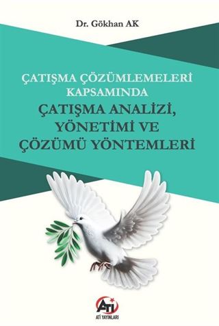 Çatışma Çözümlemeleri Kapsamında Çatışma Analizi, Yönetimi ve Çözümü Yöntemleri