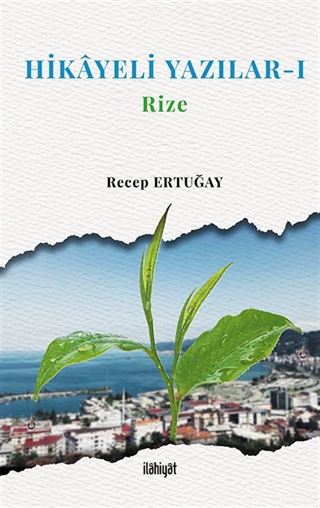 Hikayeli Yazılar 1 / Rize