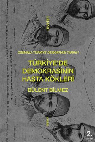 Türkiye'de Demokrasinin Hasta Kökleri