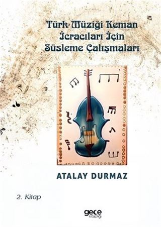 Türk Müziği Keman İcracıları İçin Süsleme Çalışmaları 2. Kitap