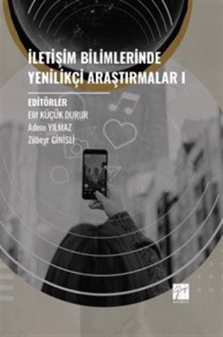 İletişim Bilimlerinde Yenilikçi Araştırmalar I