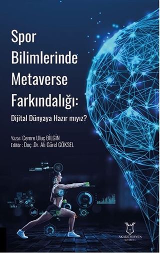 Spor Bilimlerinde Metaverse Farkındalığı: Dijital Dünyaya Hazır mıyız?