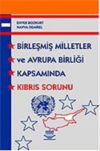 Birleşmiş Milletler ve Avrupa Birliği Kapsamında Kıbrıs Sorunu