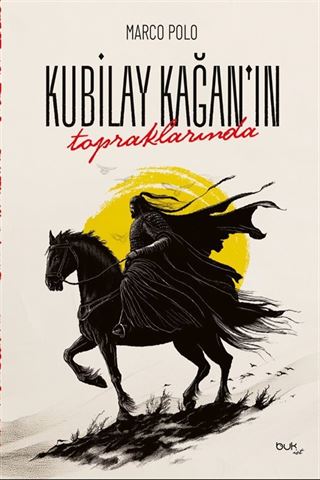 Kubilay Kağan'ın Topraklarında