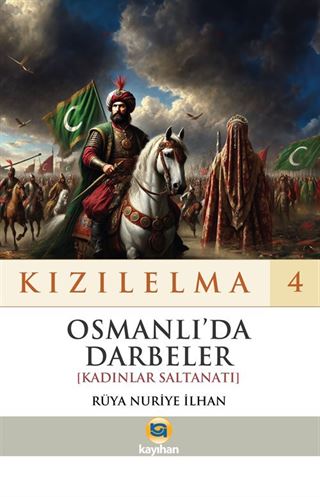 Kızılelma 4 / Osmanlı'da Darbeler (Kadınlar Saltanatı)