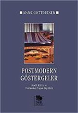 Postmodern Göstergeler/Maddi Kültür ve Postmodern Yaşam Biçimleri