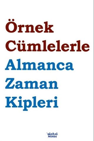 Örnek Cümlelerle Almanca Zaman Kipleri