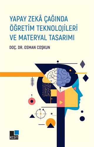Yapay Zeka Çağında Öğretim Teknolojileri ve Materyal Tasarımı