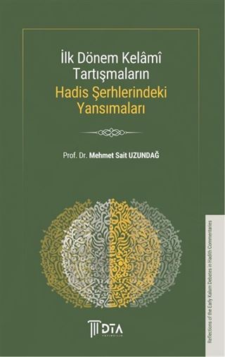 İlk Dönem Kelamî Tartışmaların Hadis Şerhlerindeki Yansımaları