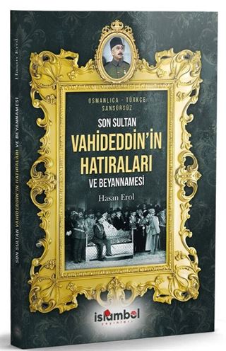 Son Sultan Vahideddin'in Hatıraları ve Beyannamesi