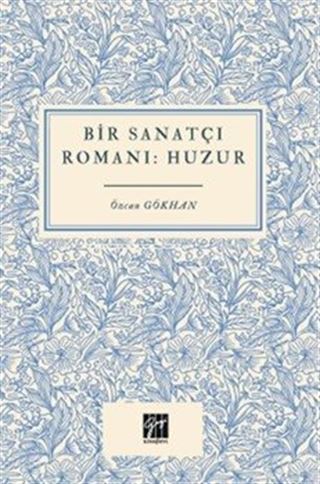 Bir Sanatçı Romanı Huzur