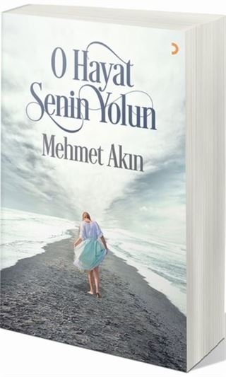 O Hayat Senin Yolun