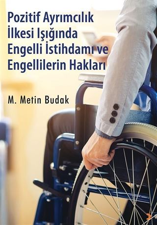 Pozitif Ayrımcılık İlkesi Işığında Engelli İstihdamı ve Engellilerin Hakları