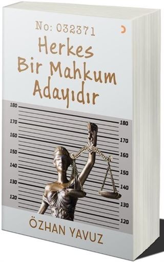 Herkes Bir Mahkum Adayıdır