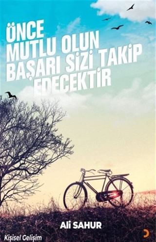Önce Mutlu Olun Başarı Sizi Takip Edecektir
