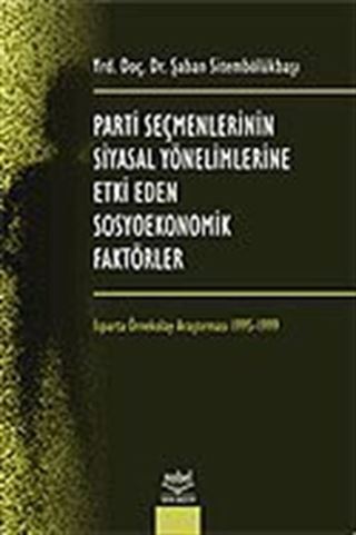 Parti Seçmenlerinin Siyasal Yönelimlerine Etki Eden Sosyo Ekonomik Faktörler